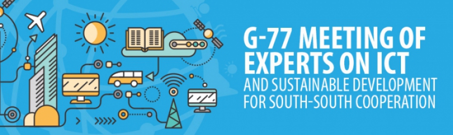 G-77 Meeting of Experts on ICT and Sustainable Development for South-South Cooperation
